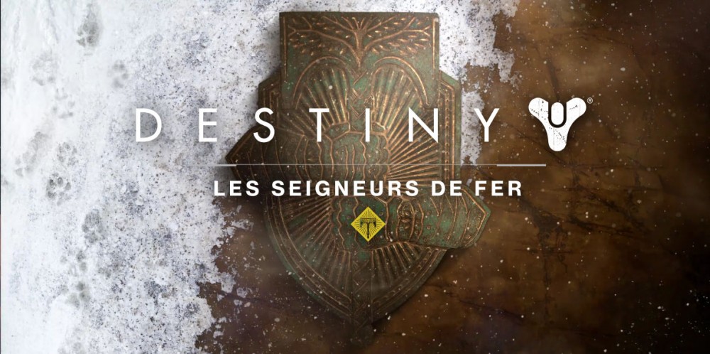 Destiny seigneurs de fer