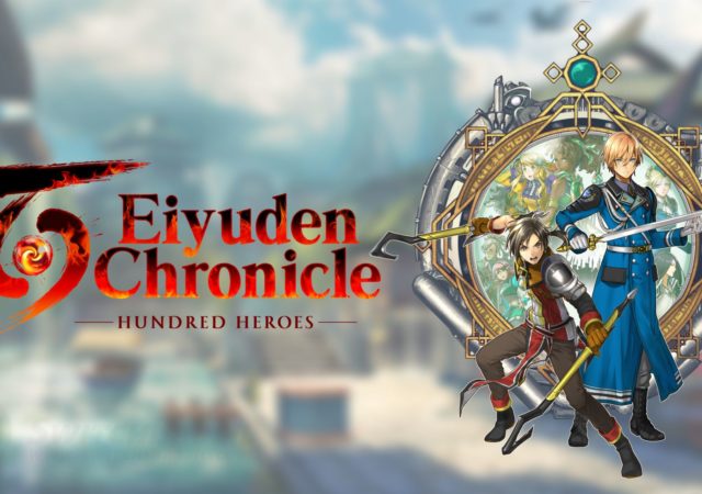 Annonce Eiyuden Chronicle: Hundred Heroes